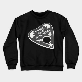 Hey Demons planchette Crewneck Sweatshirt